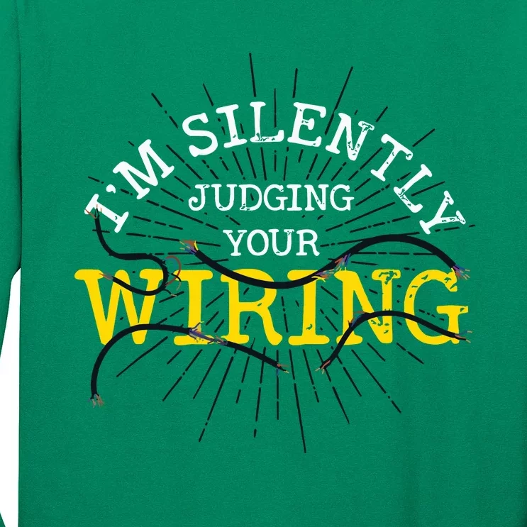 Im Silently Judging Your Wiring Lineman Funny Electrician Long Sleeve Shirt