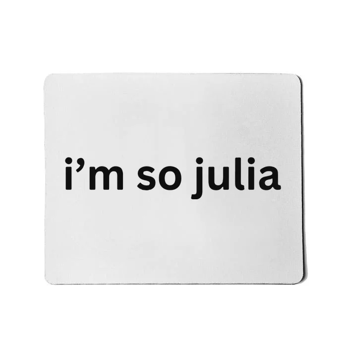 IM So Julia Green Design Funny IM So Julia Meme 2024 Mousepad