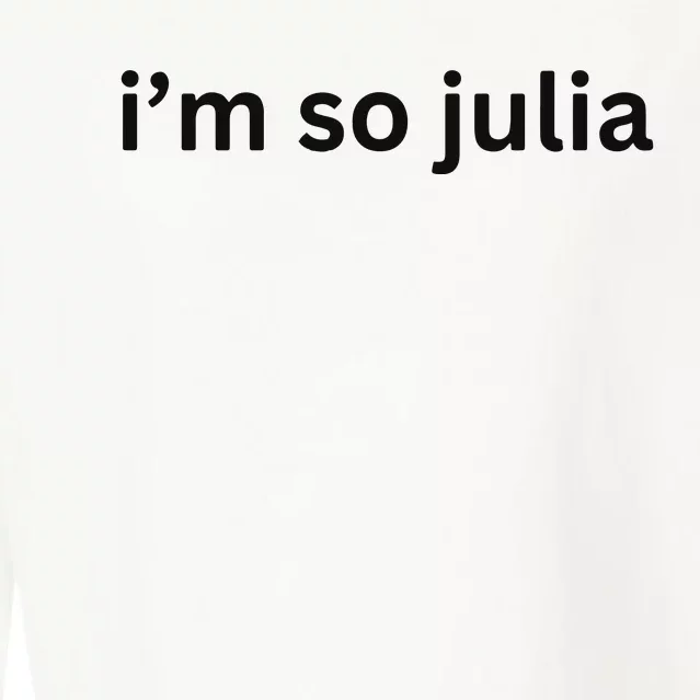 IM So Julia Green Design Funny IM So Julia Meme 2024 Cropped Pullover Crew