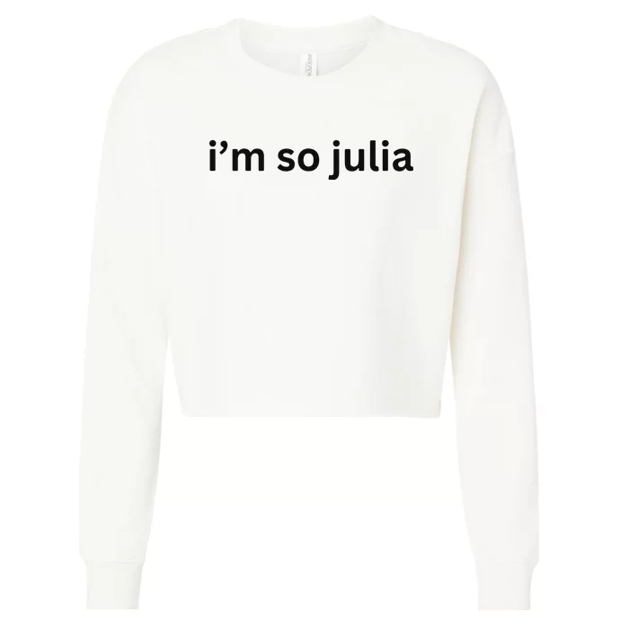 IM So Julia Green Design Funny IM So Julia Meme 2024 Cropped Pullover Crew