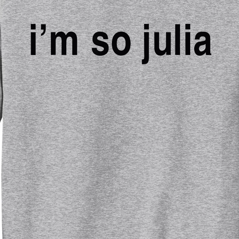 IM So Julia Tall Sweatshirt