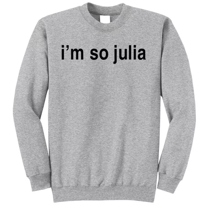 IM So Julia Tall Sweatshirt