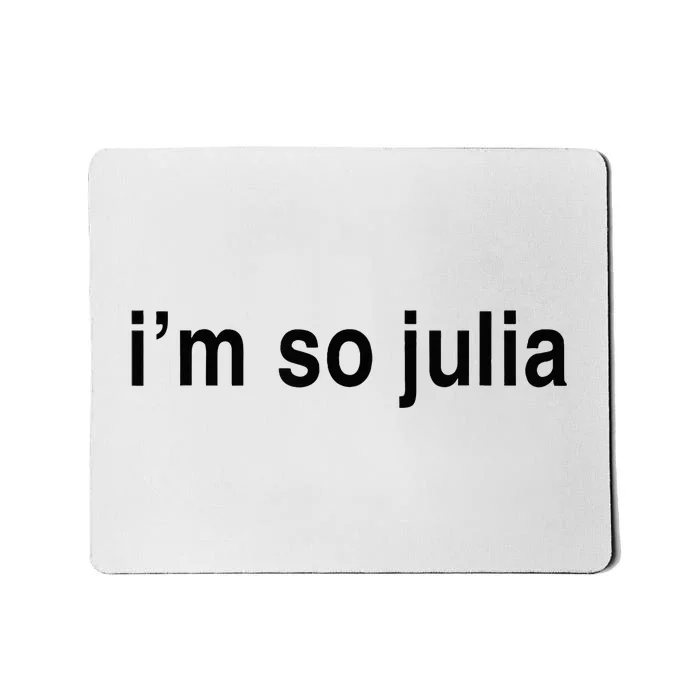 IM So Julia Mousepad