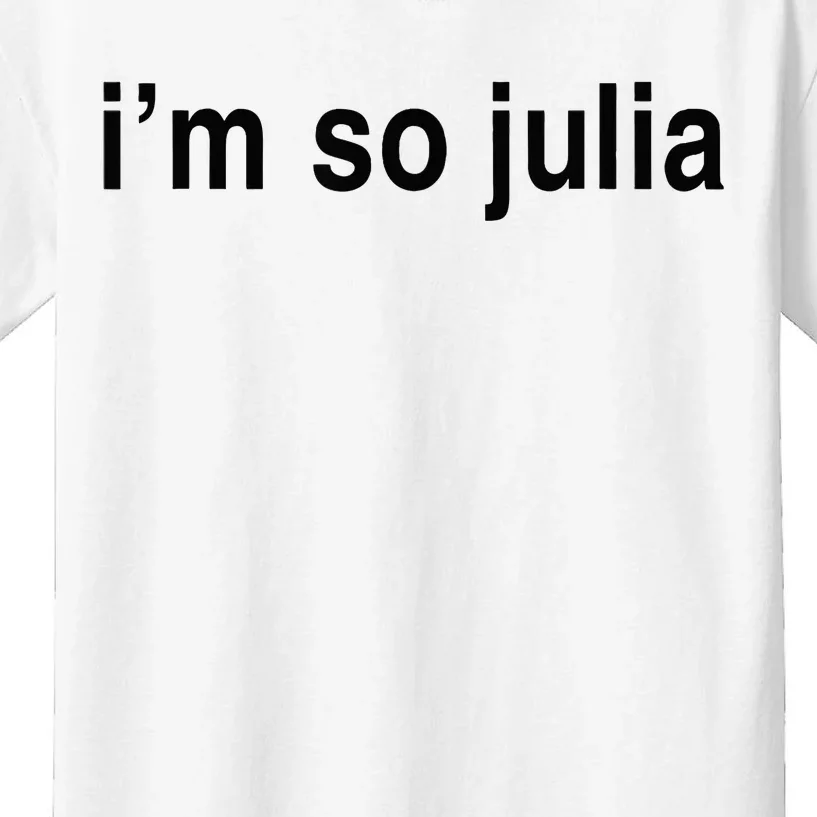 IM So Julia Kids T-Shirt