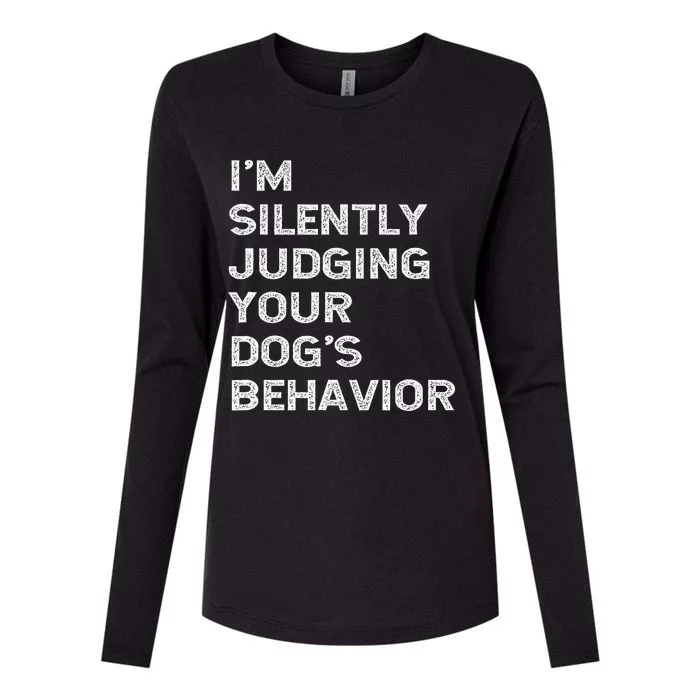 Im Silently Judging Your Dogs Behaviour Womens Cotton Relaxed Long Sleeve T-Shirt