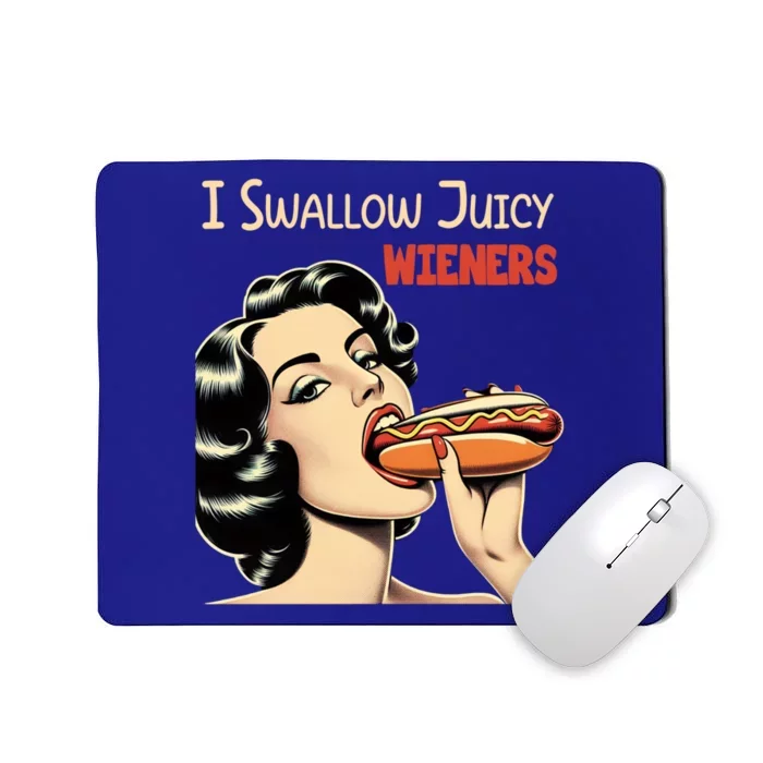 I Swallow Juicy Wieners Funny Joke Hot Dog Pun Meaningful Gift Mousepad