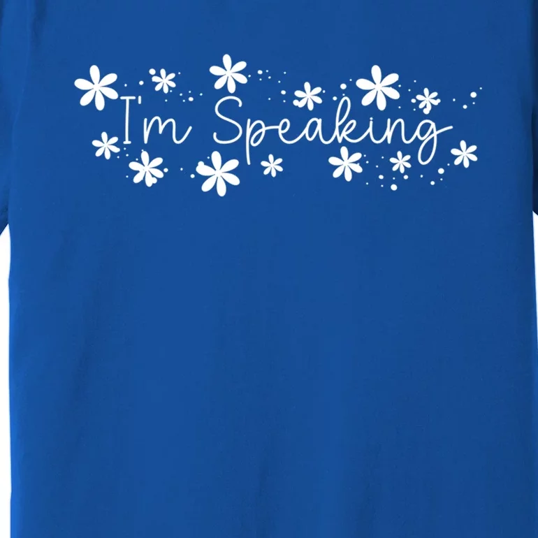 IM Speaking Kamala Harris Walz Gift Premium T-Shirt