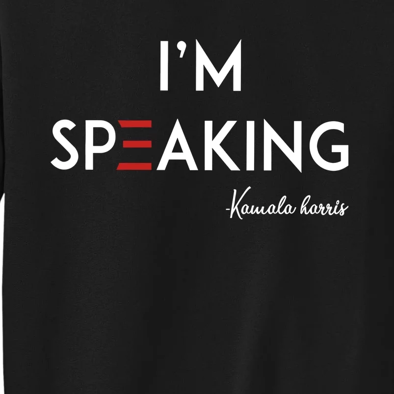 IM Speaking Kamala Harris Tall Sweatshirt