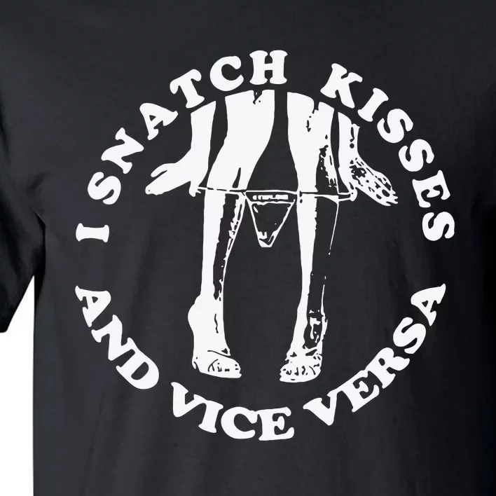 I Snatch Kisses And Vice Versa Funny Couple Love Tall T-Shirt