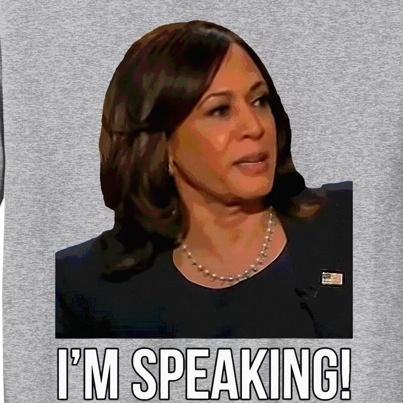 IM Speaking Kamala Harris Vice President Debate Vote Tall Sweatshirt