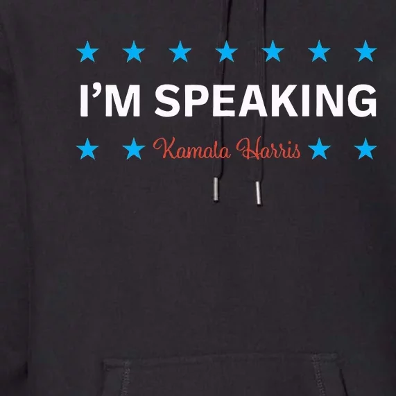 I’M Speaking Kamala Harris Premium Hoodie