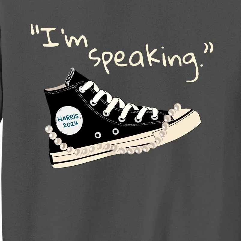 Im Speaking Kamalaharris 2024 Sneakers Vote For President Tall Sweatshirt