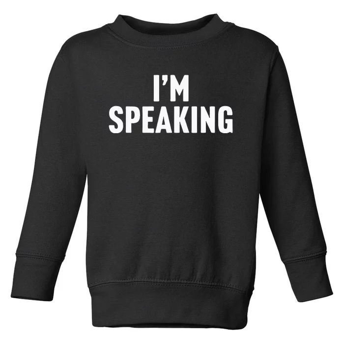 Im Speaking Kamala Harris 2024 Vice President Debate Toddler Sweatshirt