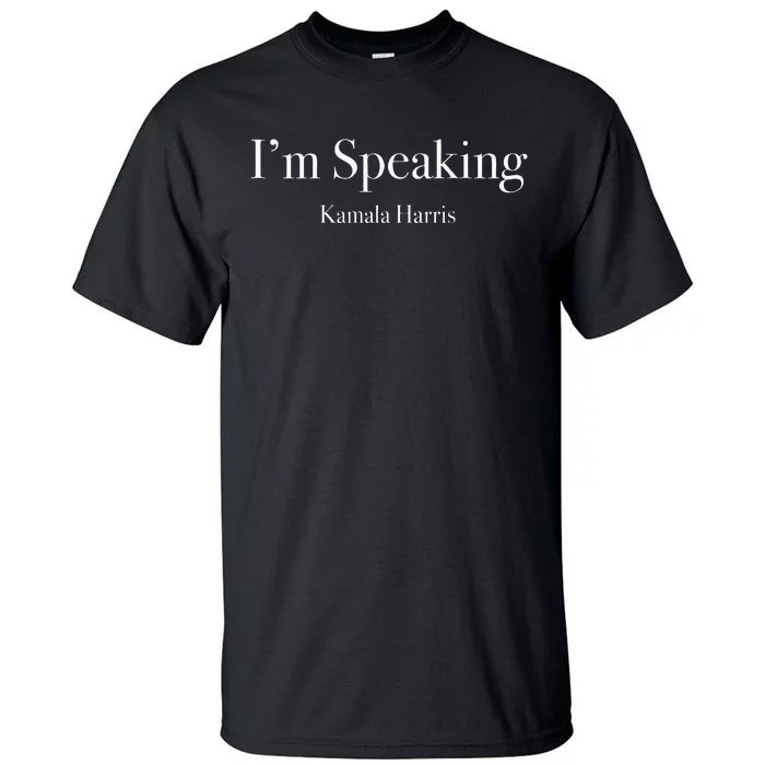 Im Speaking Kamala Harris 2024 Tall T-Shirt