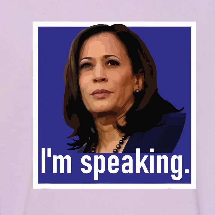 Im Speaking Kamala Harris Garment-Dyed Sweatshirt