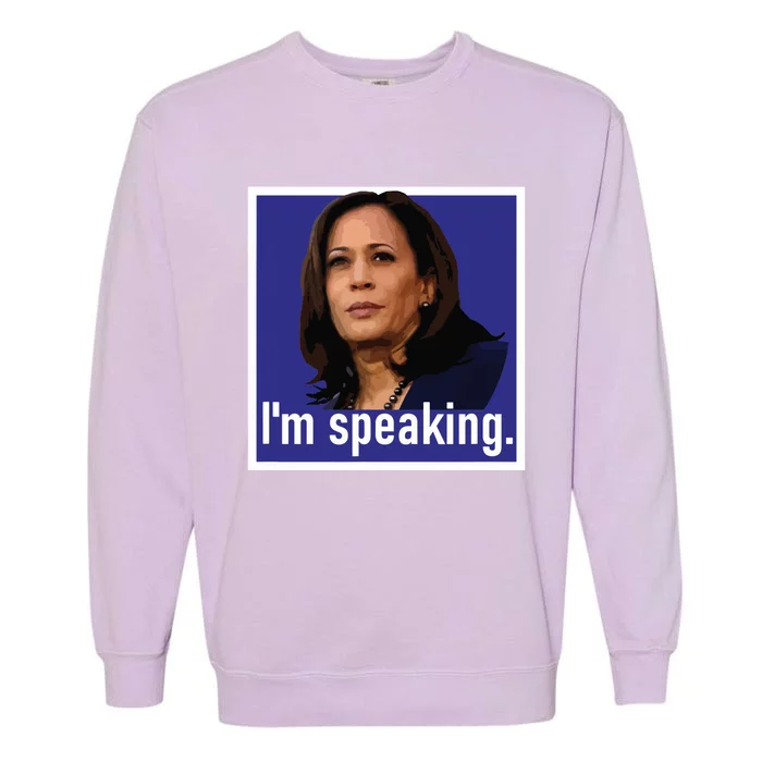 Im Speaking Kamala Harris Garment-Dyed Sweatshirt