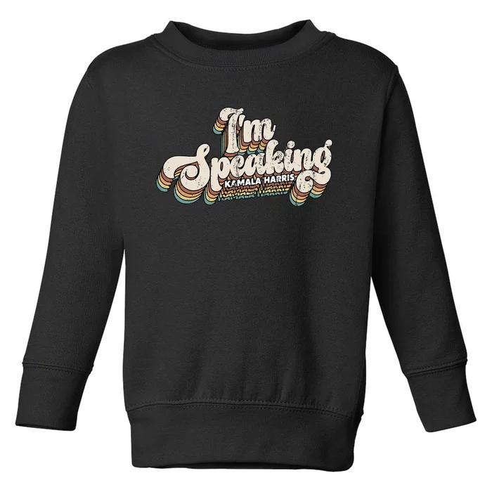 IM Speaking Kamala Harris Presidential Election Toddler Sweatshirt