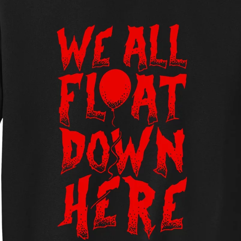 IT Stephen Kings WE ALL FLOAT DOWN HERE Clown Pennywise Horror Tall Sweatshirt