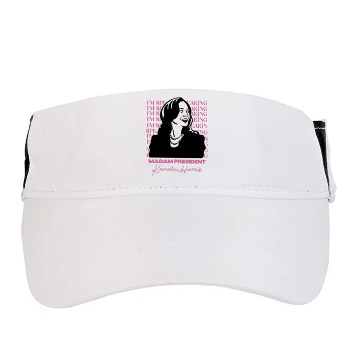 Im Speaking Kamala Harris Madam President 2024 Adult Drive Performance Visor