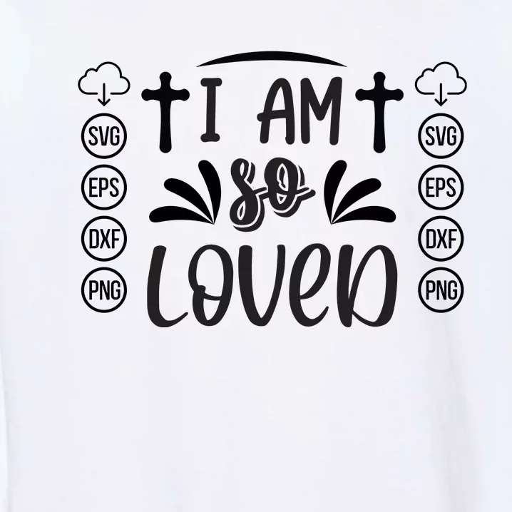 I'm So Loved Garment-Dyed Sweatshirt