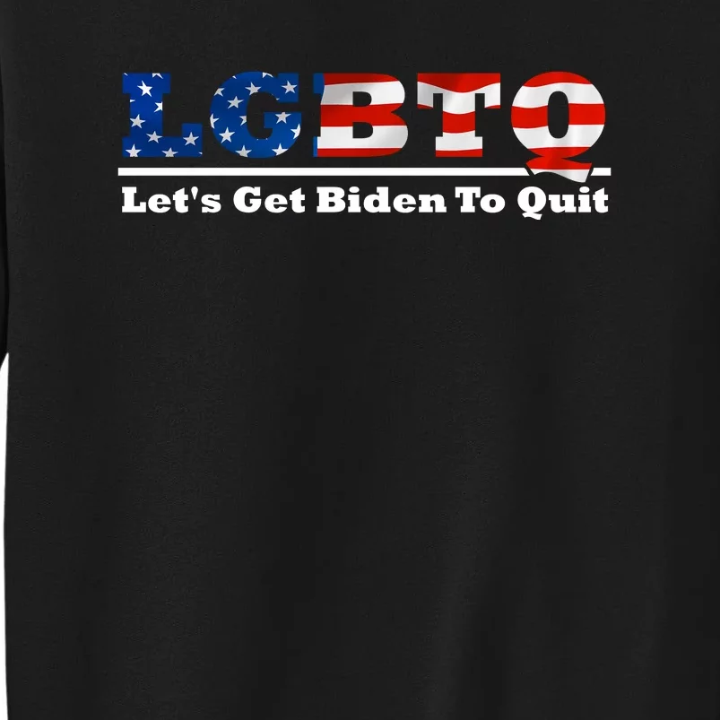 I Support LGBTQ Lets Get Biden To Quit Funny Tall Sweatshirt