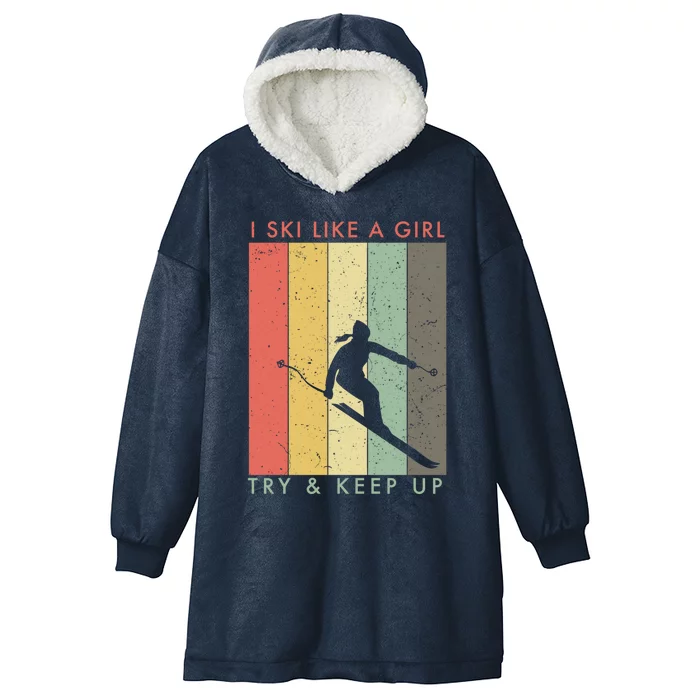 I Ski Like A Try And Keep Up Retro Vintage Cool Gift Hooded Wearable Blanket