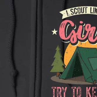 I Scout Like A Girl Try To Keep Up Troop Leader Scout Full Zip Hoodie