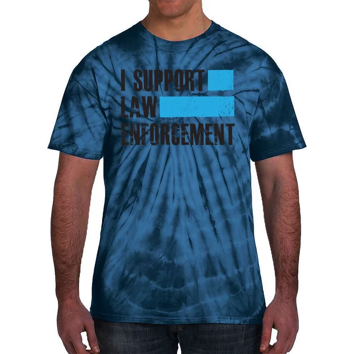 I Support Law Enforcet Meaningful Gift Cops Leos Police Gift Tie-Dye T-Shirt