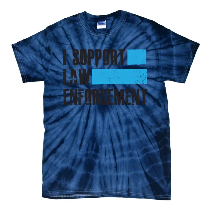 I Support Law Enforcet Meaningful Gift Cops Leos Police Gift Tie-Dye T-Shirt