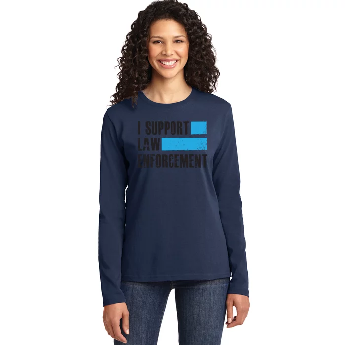 I Support Law Enforcet Meaningful Gift Cops Leos Police Gift Ladies Long Sleeve Shirt