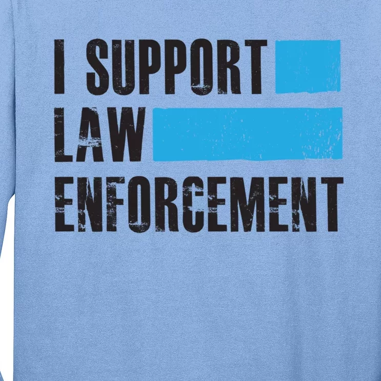 I Support Law Enforcet Meaningful Gift Cops Leos Police Gift Long Sleeve Shirt