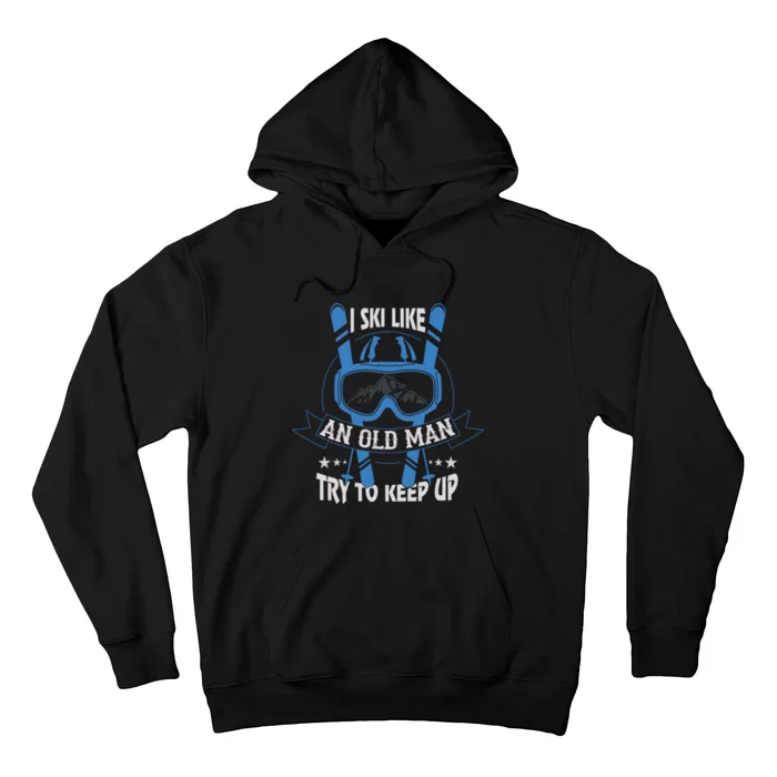 I Ski Like An Old Man Try To Keep Up Gift For Skier Ski Goggles Hoodie