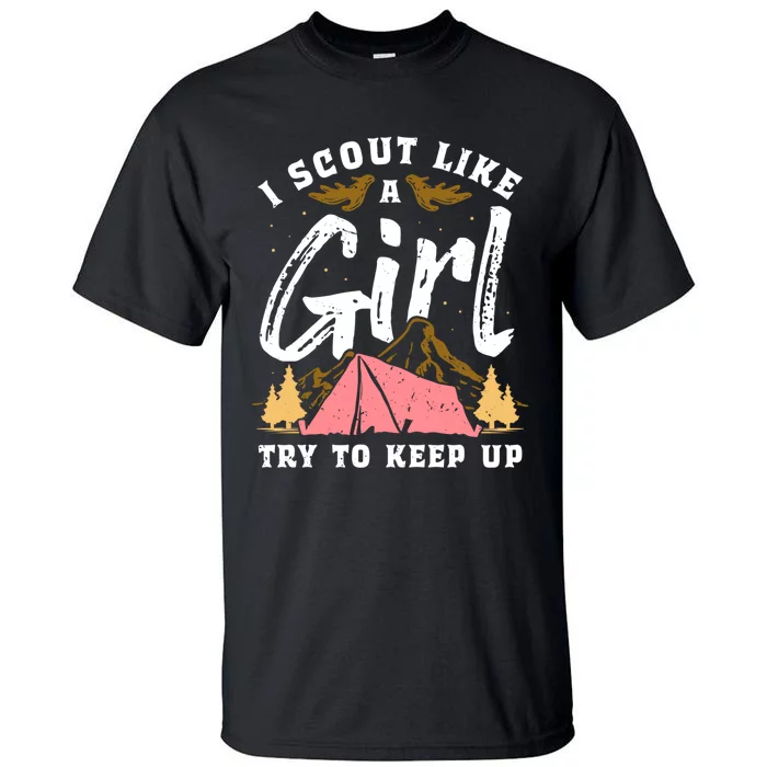 I Scout Like A Girl Try To Keep Up - Scouting Funny Gift Tall T-Shirt