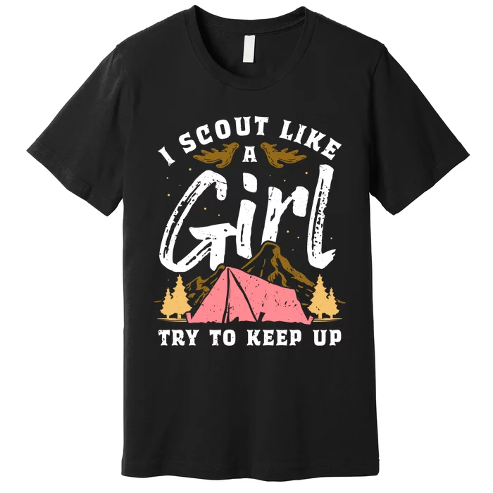 I Scout Like A Girl Try To Keep Up - Scouting Funny Gift Premium T-Shirt