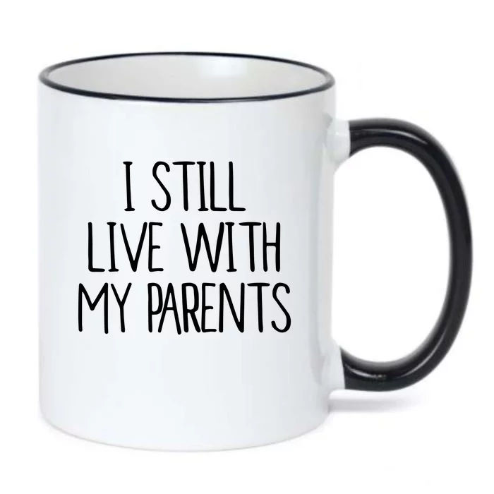 I Still Live With My Parents Black Color Changing Mug