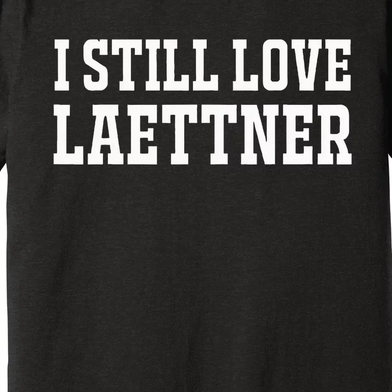 I Still Love Basketball Legend Premium T-Shirt