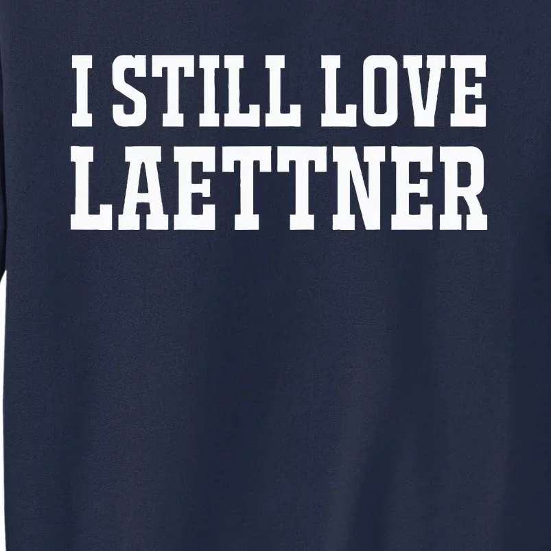 I Still Love Basketball Legend Tall Sweatshirt