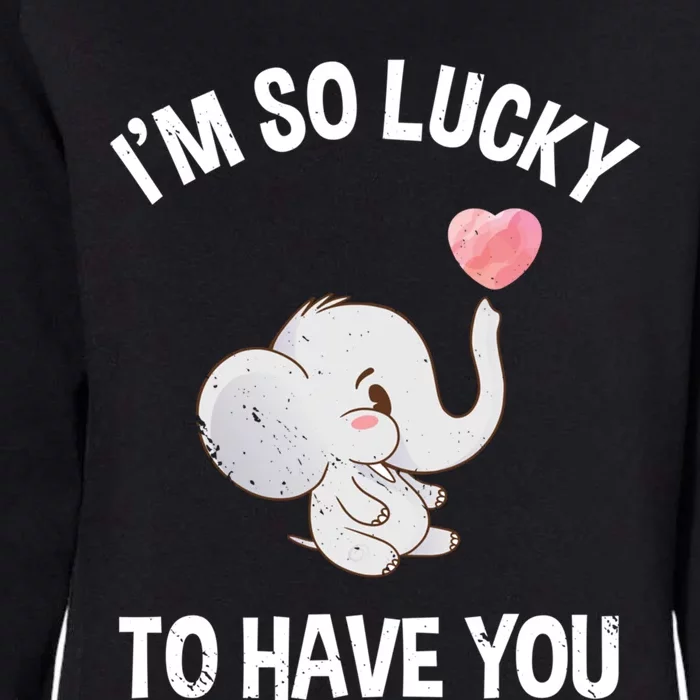 I'm So Lucky To Have You Valentine's Day Cute Elephant Meaningful Gift Womens California Wash Sweatshirt