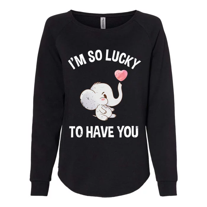 I'm So Lucky To Have You Valentine's Day Cute Elephant Meaningful Gift Womens California Wash Sweatshirt