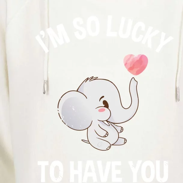 I'm So Lucky To Have You Valentine's Day Cute Elephant Meaningful Gift Womens Funnel Neck Pullover Hood