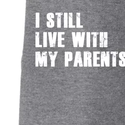 I Still Live With My Parents Funny Quote Gift Idea Cool Gift Doggie 3-End Fleece Hoodie