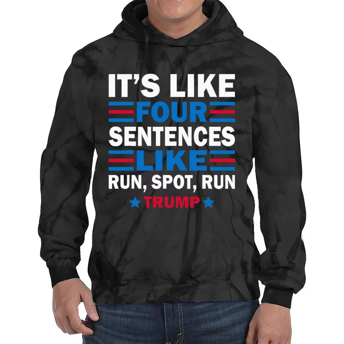 It S Like Four Sentences Like Run Spot Run Trump Debate Tie Dye Hoodie