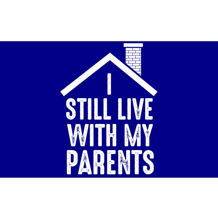 I Still Live With My Parents Funny Joke Great Gift Bumper Sticker