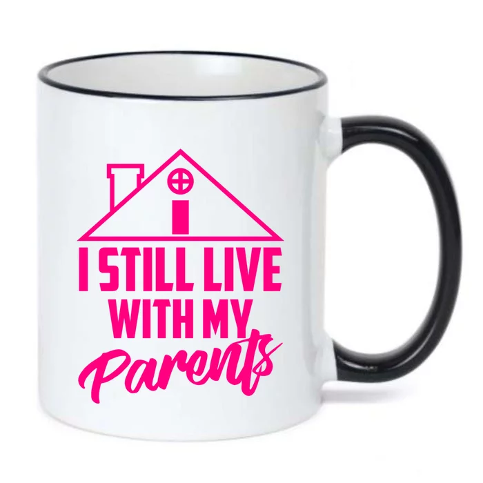 I Still Live With My Parents Love Home Funny Son Parent Gift Black Color Changing Mug