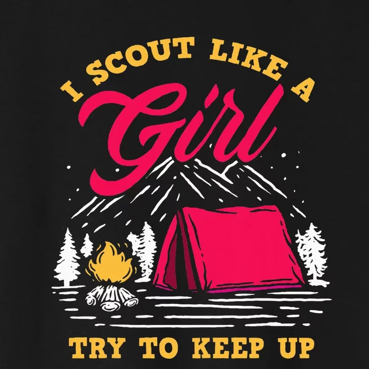 I Scout Like A Girl Try To Keep Up Funny Scout Women's Crop Top Tee