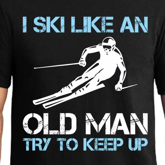 I Ski Like An Old  Funny Skiing Lover Gift Pajama Set