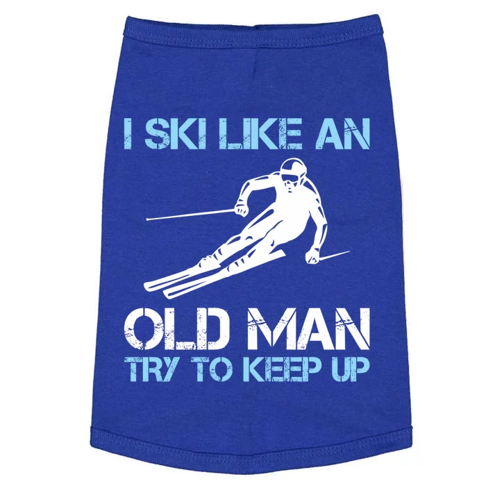 I Ski Like An Old  Funny Skiing Lover Gift Doggie Tank