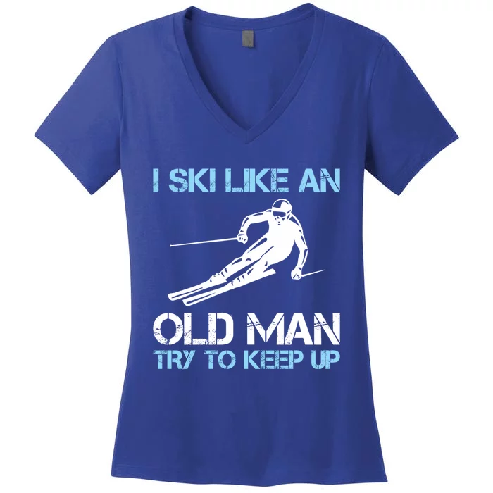 I Ski Like An Old  Funny Skiing Lover Gift Women's V-Neck T-Shirt