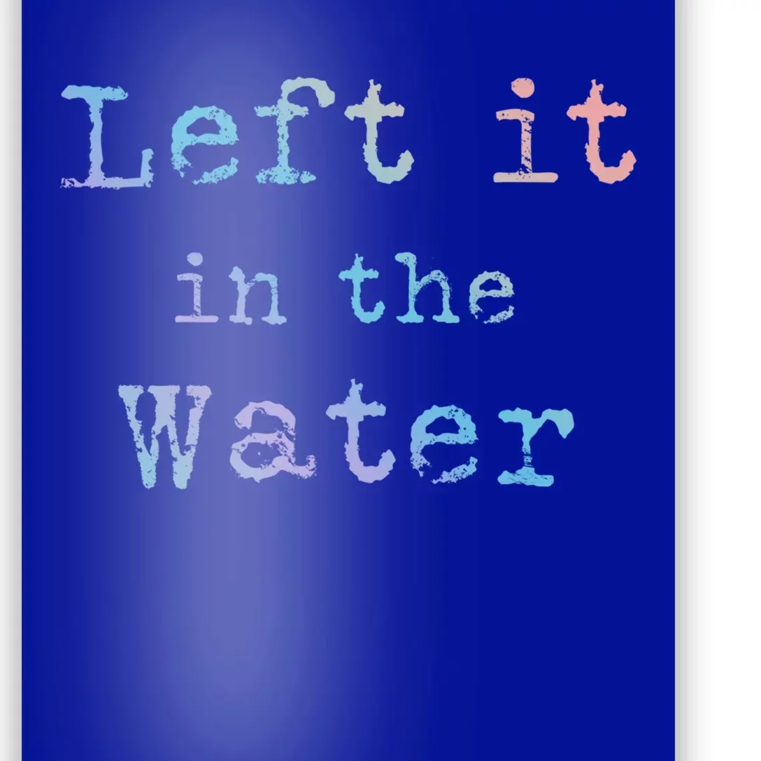 Inspiring Saying Left It At Water Scripture Bible God Jesus Gift Poster