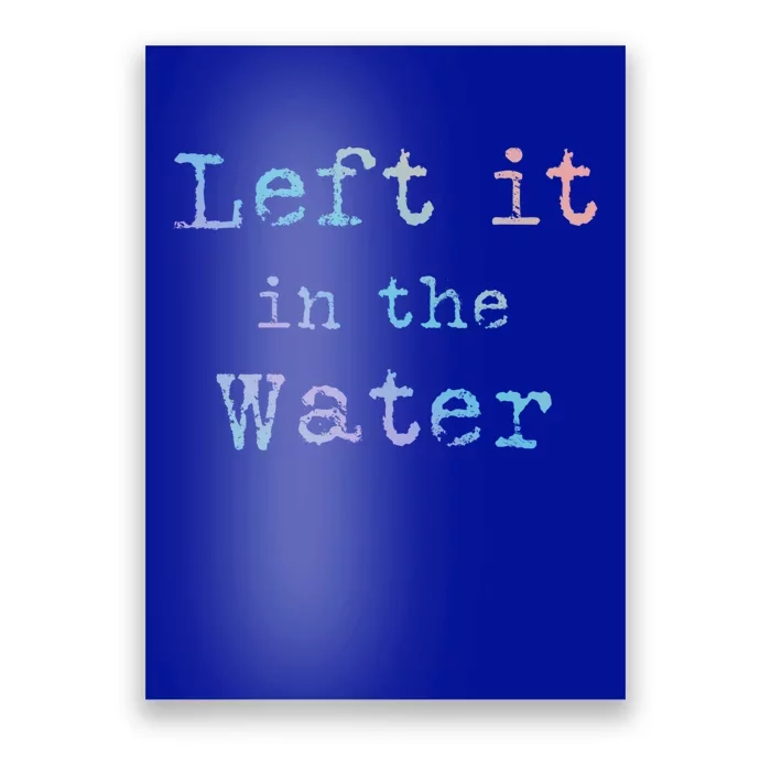 Inspiring Saying Left It At Water Scripture Bible God Jesus Gift Poster